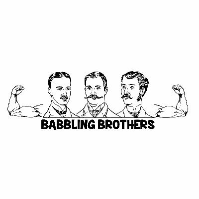 The Babbling Brothers Season 2 Ep. 4