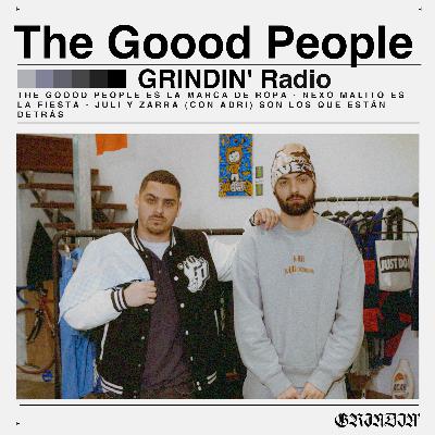 GRINDIN' #79: THE GOOOD PEOPLE