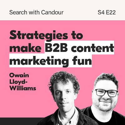 Making B2B Content Fun and Engaging with Owain Lloyd-Williams