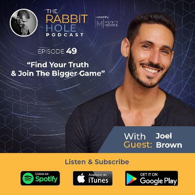 Find Your Truth & Join The Bigger Game with Joel Brown | TRH 49