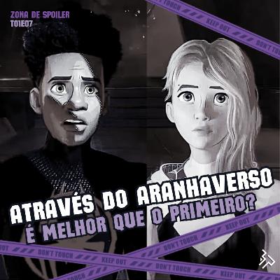 T01E07 - Homem Atranha Através do Aranhaverso é melhor que o primeiro filme?