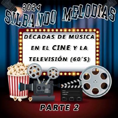 EPISODIO ESPECIAL DÉCADAS DE MÚSICA EN EL CINE Y LA TELEVISIÓN) PARTE DOS, Los 60