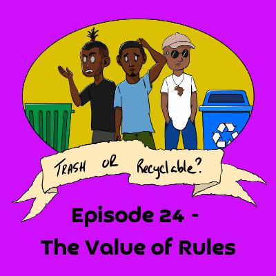 Episode 24 - The Value of Rules Episode 24 - The Value of Rules