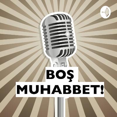 Boş Muhabbet S1B8 - Çocukluk Yemekleri, Karadeniz Mutfağı, Eurovision Giriş Seviye, Reklamcılık Başlangıç Düzey