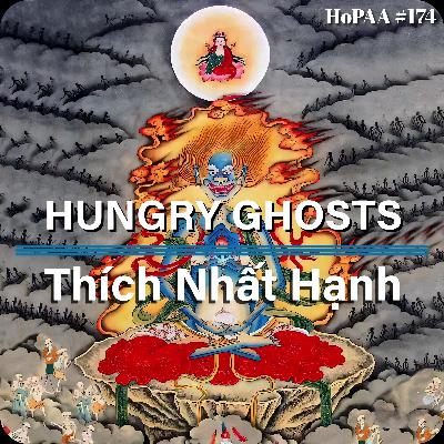 #174 - Dealing with Hungry Ghosts: Thích Nhất Hạnh on Healing Intergenerational Trauma, Realizing Emptiness, Self-Compassion, and Living as a Transmission from Ancestors