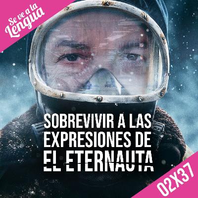 02X37: Guía express de El Eternauta y Viaje de bebidas etílicas legendarias