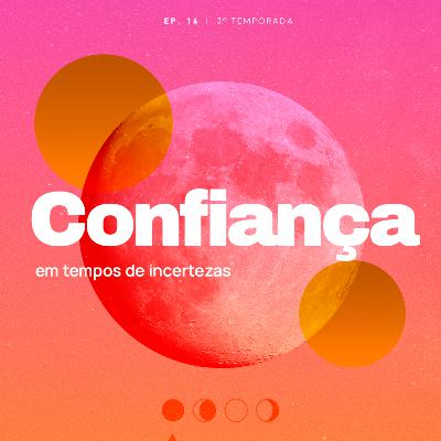 Confiança em tempos de incertezas