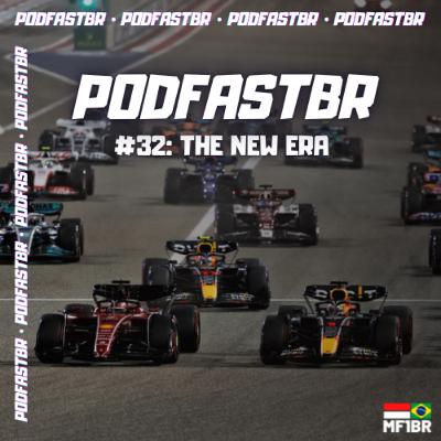 PodFastBR #32: The New Era