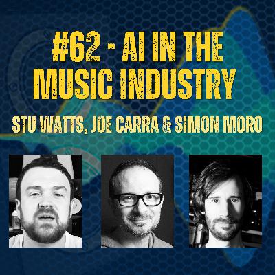 AI in the Music Industry ft. Joe Carra and Simon Moro | What's That Sound? with Stu Watts Episode #62