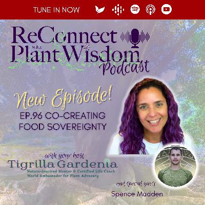 Ep.96 Co-Creating Food Sovereignty with Spence Madden Ep.96 Co-Creating Food Sovereignty with Spence Madden
