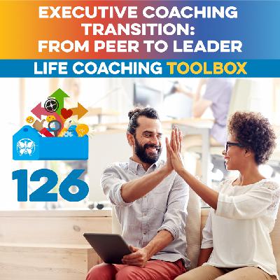 Executive Coaching Transition: From Peer to Leader