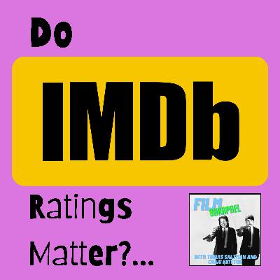 Do IMDb Ratings Matter? | S3 E8 | No way is The Shawshank Redemption the highest rated film??? Do IMDb Ratings Matter? | S3 E8 | No way is The Shawshank Redemption the highest rated film???