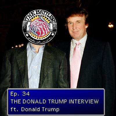 Ep. 34: The Donald Trump Interview Ep. 34: The Donald Trump Interview