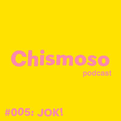 #005: JOK!