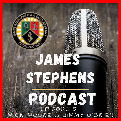 James Stephens Podcast Episode 5 Mick Moore and Jimmy O'Brien