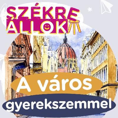 Mi lenne, ha gyerekek irányítanák a várost?🏙️ I Székre Állok Ortutay Dórival és Hajdu Steve-vel