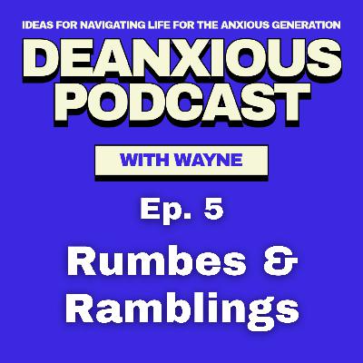 Ep 5: Rumbles & Rumbling Ep 5: Rumbles & Rumbling
