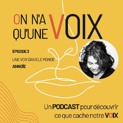 Une voix dans le monde | Annoïe Une voix dans le monde | Annoïe