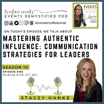 193: Mastering Authentic Influence: Communication Strategies for Leaders ft Stacey Hanke