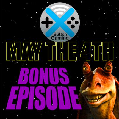 Star Wars May the 4th Bonus Episode Star Wars May the 4th Bonus Episode