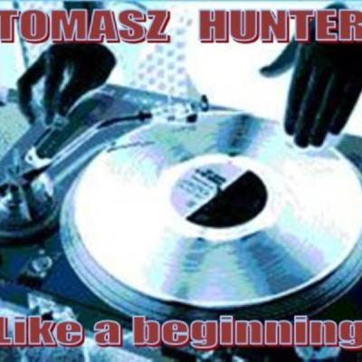 Tomasz Hunter - Like a beginning