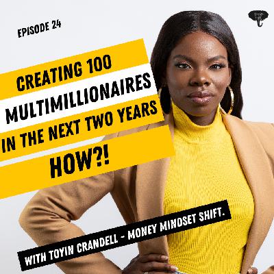 S1E024 - Creating 100 MULTIMILLIONAIRES In The Next Two Years ... HOW?! S1E024 - Creating 100 MULTIMILLIONAIRES In The Next Two Years ... HOW?!