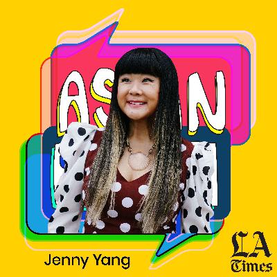 Asian Enough: Jenny Yang Asian Enough: Jenny Yang