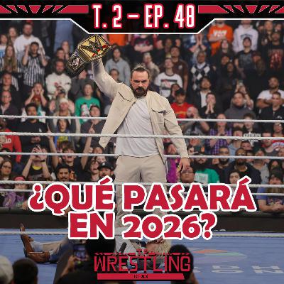 TP WRESTLING T2E48: PREDICCIONES EN WWE PARA 2026