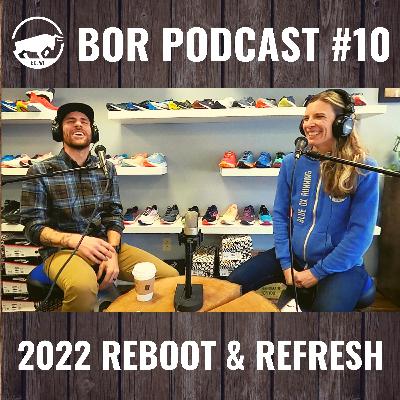 BOR Podcast #10 - 2022 Reboot & Refresh with Adam & Alicia