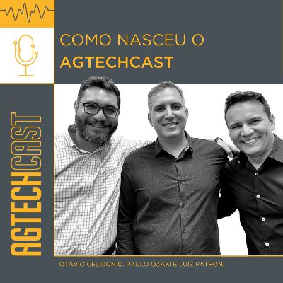 Como nasceu o Agtechcast Como nasceu o Agtechcast