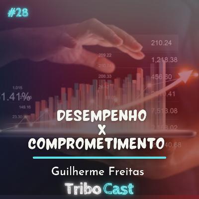 DESEMPENHO X COMPROMETIMENTO - Tribocast 28 DESEMPENHO X COMPROMETIMENTO - Tribocast 28