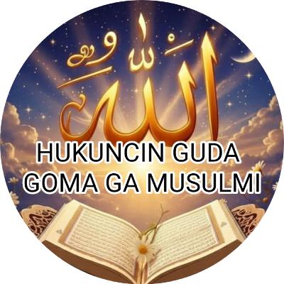 HUKUNCIN GUDA GOMA GA MUSULMI