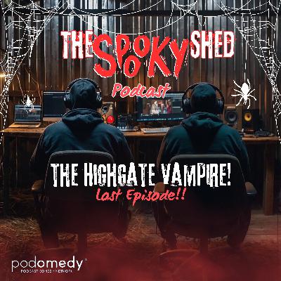 The Highgate Vampire! (Lost Episode!) Ep.113 The Highgate Vampire! (Lost Episode!) Ep.113
