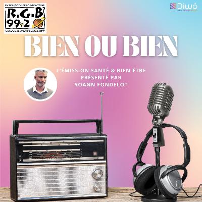 Episode bonus 8 - Emission santé et bien-être spéciale praticiens - Emission BIEN OU BIEN - Radio RGB 99.2