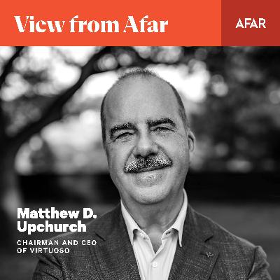 Live From ILTM: Virtuoso CEO Matthew Upchurch on Humanizing the Exceptional in an Age of AI