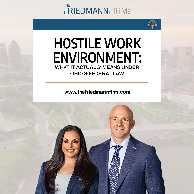 Hostile Work Environment: What It Actually Means Under Ohio & Federal Law