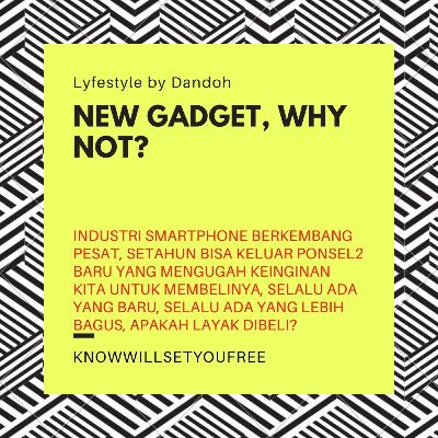 LyfeStyle #18: New Gadget, Why Not? LyfeStyle #18: New Gadget, Why Not?