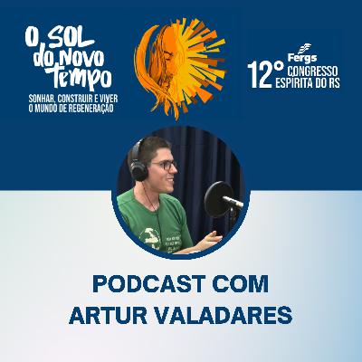 Podcast com Artur Valadares