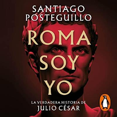 Roma soy Yo (Santiago Posteguillo) Audiolibro