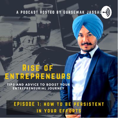 How to be persistent in your work by gursewakjassal podcast