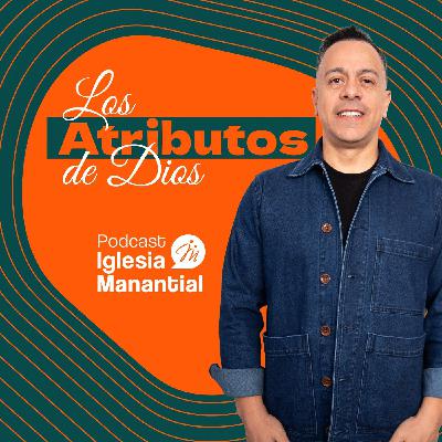 Los atributos de Dios | Pastor David Cañas