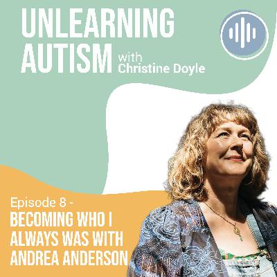 Becoming Who I Always Was with Andrea Anderson