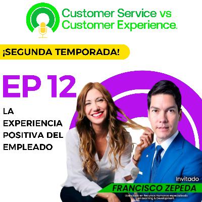 T2 | EP12 | LA EXPERIENCIA POSITIVA DEL EMPLEADO