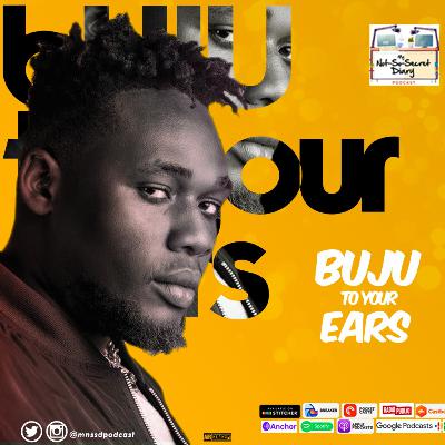 BUJU TO YOUR EARS BUJU TO YOUR EARS