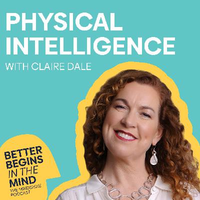 Physical Intelligence with Movement specialist Claire Dale Physical Intelligence with Movement specialist Claire Dale