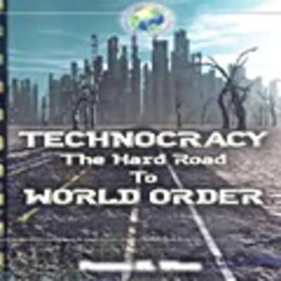 Tecnocracia: o Árduo Caminho para a Ordem Mundial| Patrick Wood, livro em análise