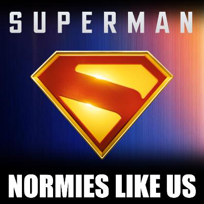 Episode 353: Superman (2025) | Movie Review | Normies Like Us Podcast