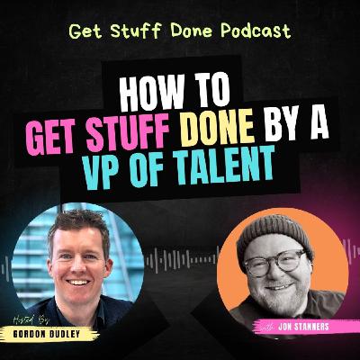 How to Get Stuff Done by a VP of Talent (Ep. 41)