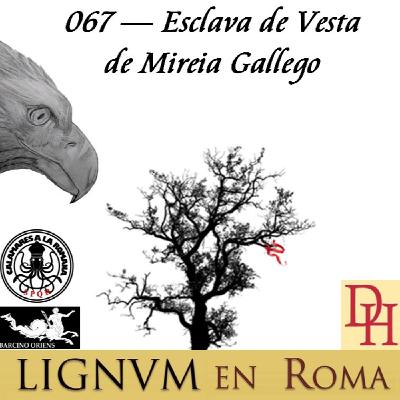067 — Esclava de Vesta de Mireia Gallego