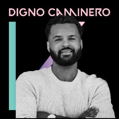 Episode 8: Digno Caminero - Motivated. Courageous. Humorous.